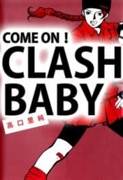 COME ON! CLASH BABY